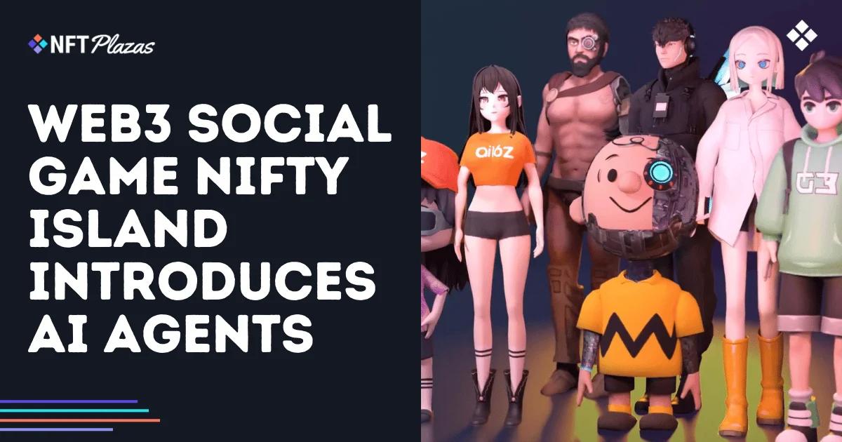 Introducing AI Agents in the Web3 Social Game Nifty Island